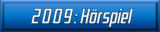 2009: Hörspiel