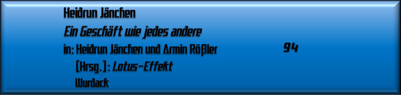 Heidrun Jänchen, Ein Geschäft wie jedes andere