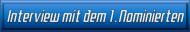 Interview mit dem 1. Nominierten