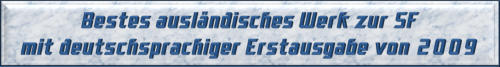 Bestes ausländisches Werk zur SF mit deutschsprachiger Erstausgabe von 2009