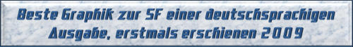 Beste Graphik zur SF einer deutschsprachigen Ausgabe, erstmals erschienen 2009