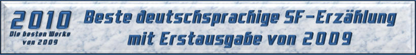 Beste deutschsprachige SF-Erzählung mit Erstausgabe von 2009