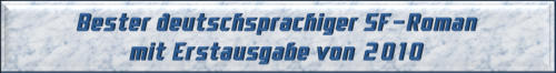 Bester deutschsprachiger SF-Roman mit Erstausgabe von 2010