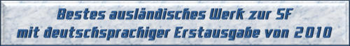 Bestes ausländisches Werk zur SF mit deutschsprachiger Erstausgabe von 2010