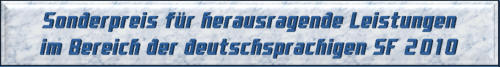 Sonderpreis für herausragende Leistungen im Bereich der deutschsprachigen SF 2010