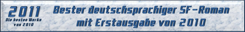 Bester deutschsprachiger SF-Roman mit Erstausgabe von 2010