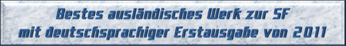 Bestes ausländisches Werk zur SF mit deutschsprachiger Erstausgabe von 2011