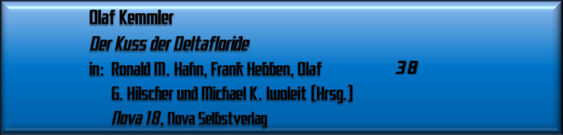 Olaf Kemmler, Der Kuss der Deltafloride