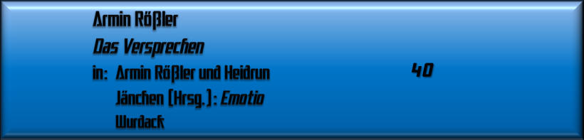 Armin Rößler, Das Versprechen