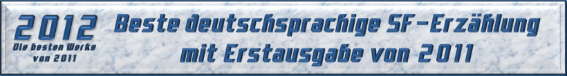 Beste deutschsprachige SF-Erzählung mit Erstausgabe von 2011