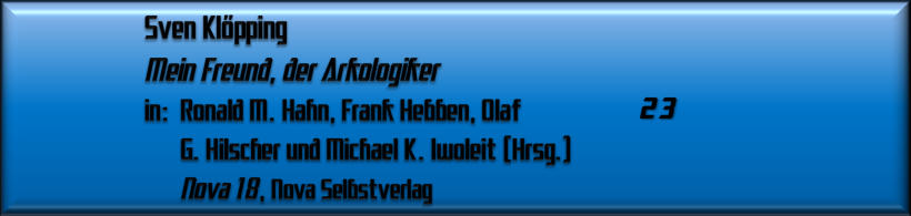 Sven Klöpping, Mein Freund, der Arkologiker