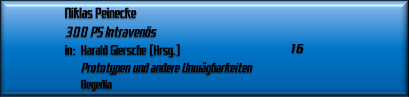 Niklas Peinecke, 300 PS Intravenös
