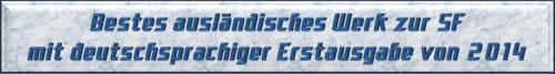 Bestes ausländisches Werk zur SF mit deutschsprachiger Erstausgabe von 2014