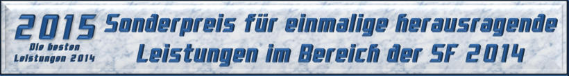 Sonderpreis für einmalige herausragende Leistungen im Bereich der SF 2014