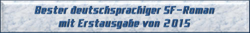 Bester deutschsprachiger SF-Roman mit Erstausgabe von 2015