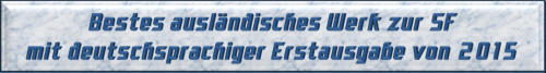 Bestes ausländisches Werk zur SF mit deutschsprachiger Erstausgabe von 2015