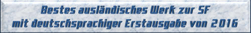 Bestes ausländisches Werk zur SF mit deutschsprachiger Erstausgabe von 2016
