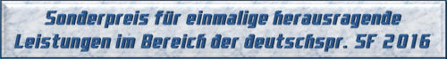 Sonderpreis für einmalige herausragende Leistungen im Bereich der deutschsprachigen SF 2016