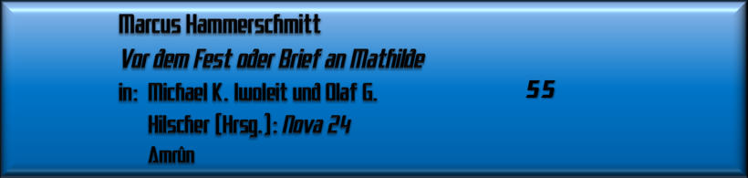 Marcus Hammerschmitt, Vor dem Fest oder Brief an Mathilde