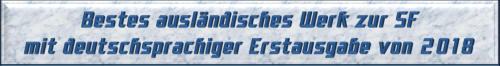 Bestes ausländisches Werk zur SF mit deutschsprachiger Erstausgabe von 2018