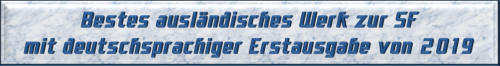 Bestes ausländisches Werk zur SF mit deutschsprachiger Erstausgabe von 2019