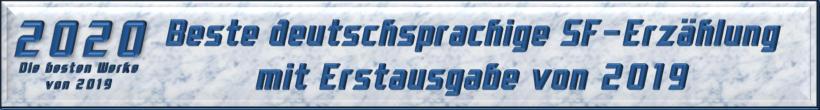 Beste deutschsprachige SF-Erzählung mit Erstausgabe von 2019