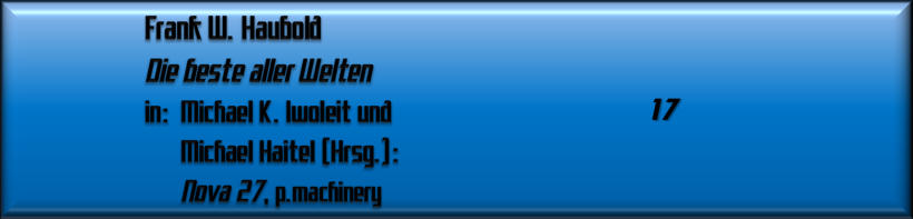 Frank Haubold, Die beste aller Welten