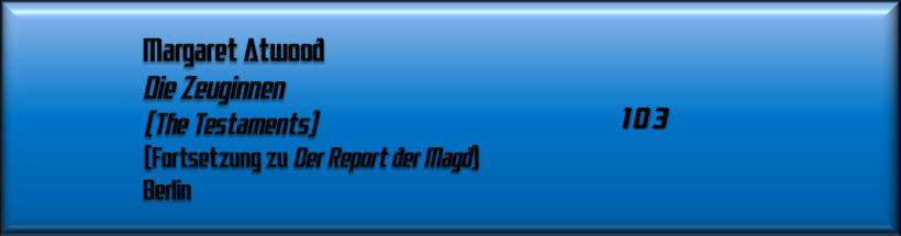 Margaret Atwood, Die Zeuginnen