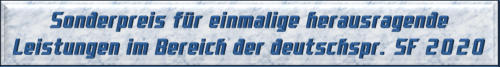 Sonderpreis für einmalige herausragende Leistungen im Bereich der deutschsprachigen SF 2020