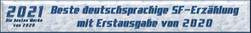Beste deutschsprachige SF-Erzählung mit Erstausgabe von 2020