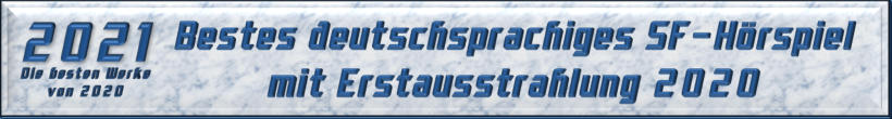 Bestes deutschsprachiges SF-Hörspiel mit Erstausstrahlung 2020