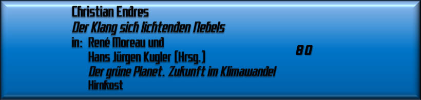 Christian Endres, Der Klang sich lichtenden Nebels