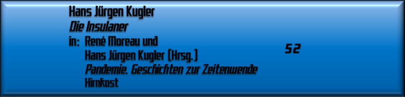 Hans Jürgen Kugler, Die Insulaner