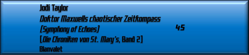Jodi Taylor, Doktor Maxwells chaotischer Zeitkompass