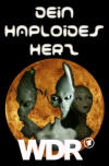 Dein haploides Herz, WDR