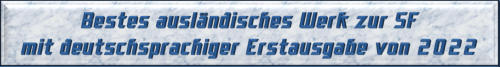 Bestes ausländisches Werk zur SF mit deutschsprachiger Erstausgabe von 2022