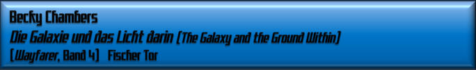 Becky Chambers, Die Galaxie und das Licht darin