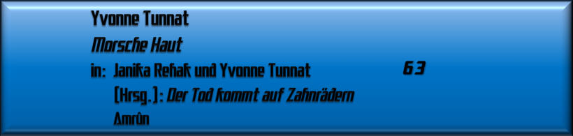 Yvonne Tunnat, Morsche Haut