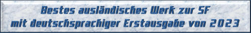 Bestes ausländisches Werk zur SF mit deutschsprachiger Erstausgabe von 2023