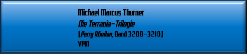 Michael Marcus Thurner, Die Terrania-Trilogie