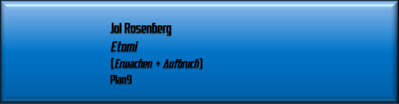 Jol Rosenberg, Etomi
