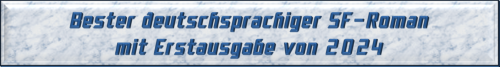Bester deutschsprachiger SF-Roman mit Erstausgabe von 2024