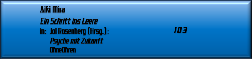 Aiki Mira, Ein Schritt ins Leere