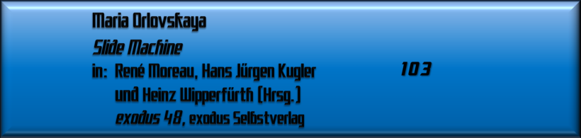Maria Orlovskaya, Slide Machine