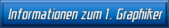 Informationen zum 1. Graphikers