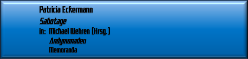 Patricia Eckermann, Sabotage