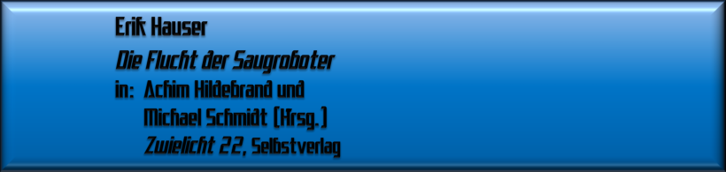 Erik Hauser, Die Flucht der Saugroboter