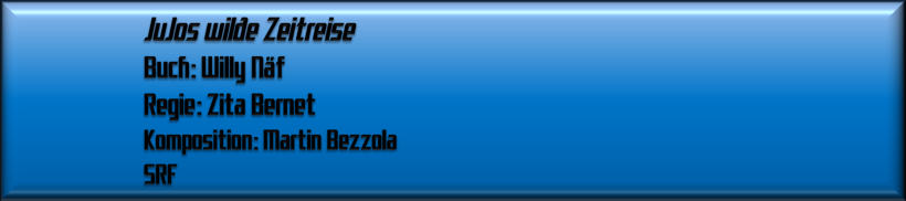 Jujos wilde Zeitreise