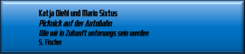 Katja Diehl und Mario Sixtus, Picknick auf der Autobahn