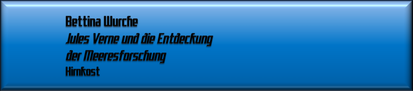 Bettina Wurche, Jules Verne und die Entdeckung der Meeresforschung